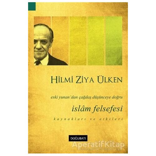 İslam Felsefesi - Hilmi Ziya Ülken - Doğu Batı Yayınları