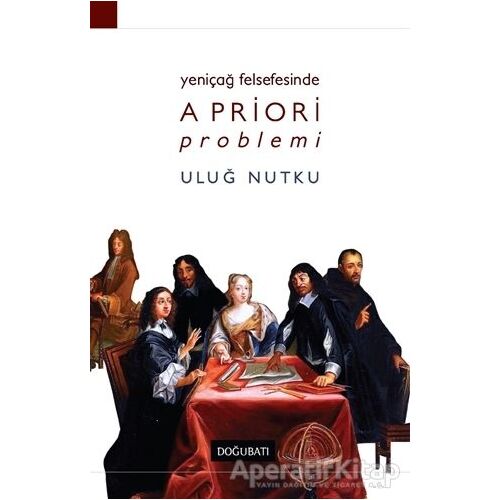 Yeniçağ Felsefesinde Apriori Problemi - Uluğ Nutku - Doğu Batı Yayınları