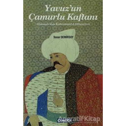 Yavuzun Çamurlu Kaftanı - Soner Demirsoy - Çamlıca Basım Yayın