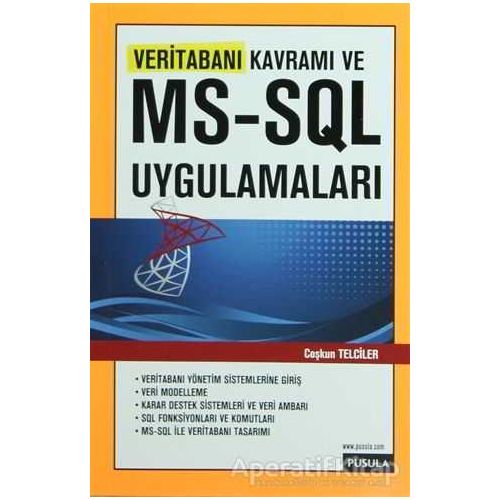 Veritabanı Kavramı ve MS -SQL Uygulamaları - Coşkun Telciler - Pusula Yayıncılık