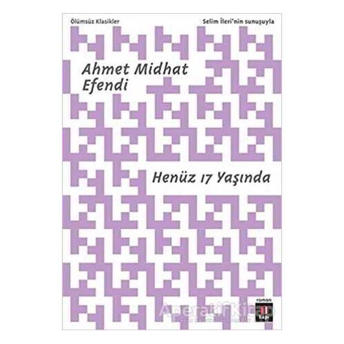 Henüz 17 Yaşında - Ahmet Mithat - Kapı Yayınları