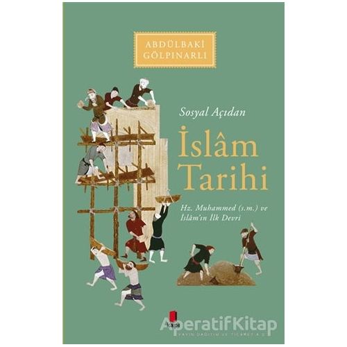Sosyal Açıdan İslam Tarihi - Abdülbaki Gölpınarlı - Kapı Yayınları
