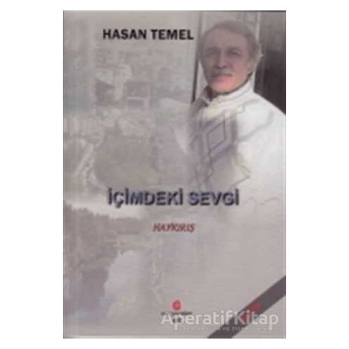 İçimdeki Sevgi - Hasan Temel - Can Yayınları (Ali Adil Atalay)