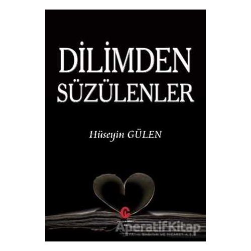 Dilimden Süzülenler - Hüseyin Gülen - Can Yayınları (Ali Adil Atalay)