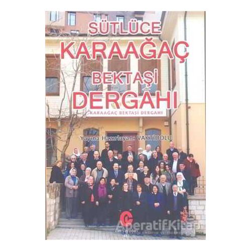 Sütlüce Karaağaç Bektaşi Dergahı - Kolektif - Can Yayınları (Ali Adil Atalay)