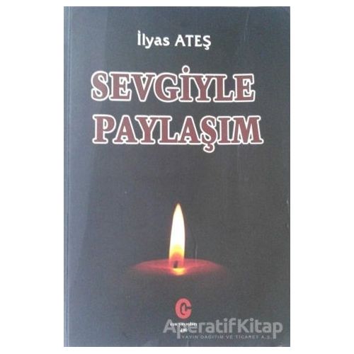 Sevgiyle Paylaşım - İlyas Ateş - Can Yayınları (Ali Adil Atalay)