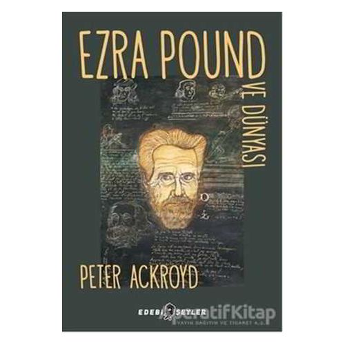 Ezra Pound ve Dünyası - Peter Ackroyd - Edebi Şeyler