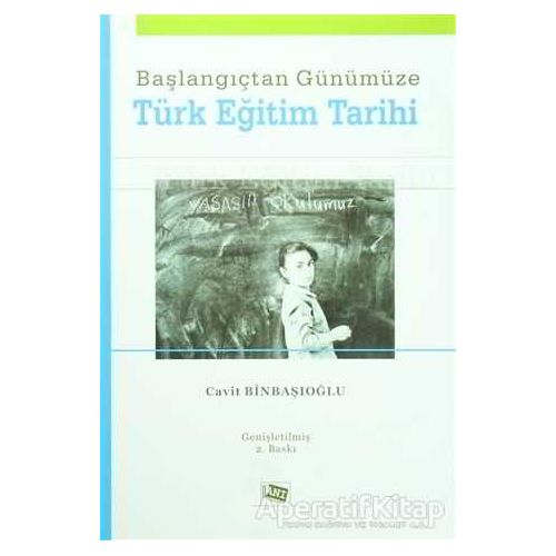 Başlangıçtan Günümüze Türk Eğitim Tarihi - Cavit Binbaşıoğlu - Anı Yayıncılık