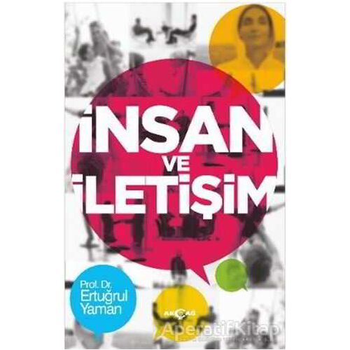 İnsan ve İletişim - Ertuğrul Yaman - Akçağ Yayınları