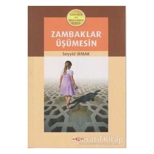 Zambaklar Üşümesin - Seyyid Irmak - Akçağ Yayınları