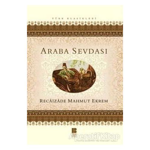 Araba Sevdası - Recaizade Mahmut Ekrem - Bilge Kültür Sanat