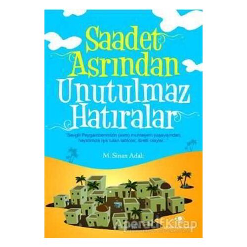 Saadet Asrından Unutulmaz Hatıralar - Kolektif - Uğurböceği Yayınları