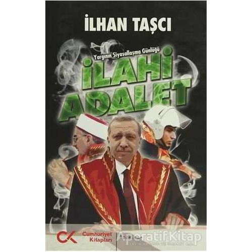 İlahi Adalet - İlhan Taşcı - Cumhuriyet Kitapları