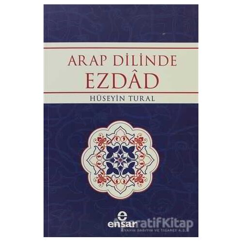 Arap Dilinde Ezdad - Hüseyin Tural - Ensar Neşriyat