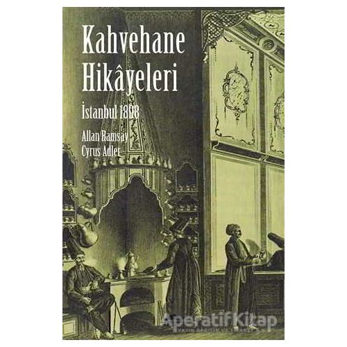 İstanbul Kahvehane Hikayeleri - Cyrus Adler - Maya Kitap