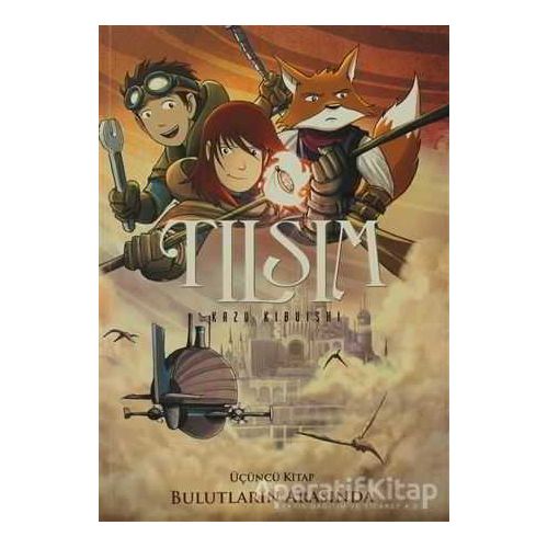 Tılsım 3. Kitap - Bulutların Arasında - Kazu Kibuishi - Desen Yayınları