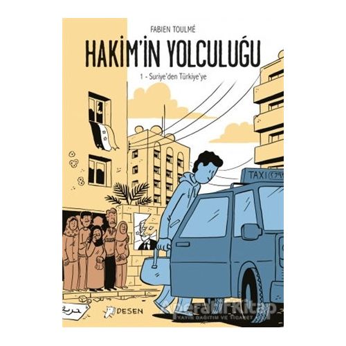 Suriyeden Türkiyeye - Hakimin Yolculuğu 1 - Fabien Toulme - Desen Yayınları