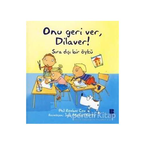 Onu Geri Ver, Dilaver! - Phil Roxbee Cox - Bilge Kültür Sanat