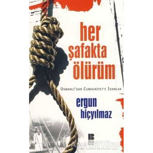 Her Şafakta Ölürüm - Ergun Hiçyılmaz - Bilge Kültür Sanat