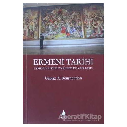 Ermeni Tarihi - George A. Bournoutian - Aras Yayıncılık