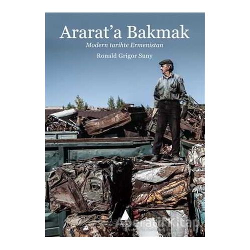 Ararat’a Bakmak - Ronald Grigor Suny - Aras Yayıncılık