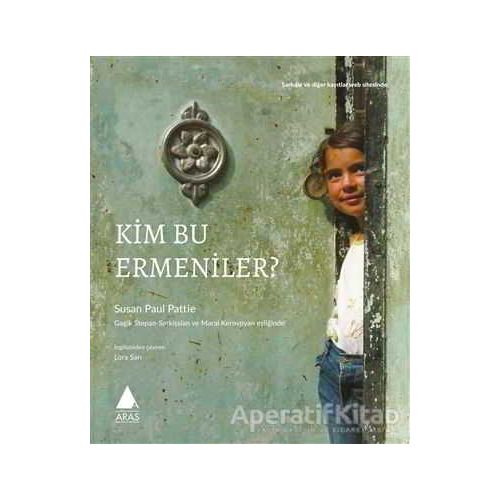 Kim Bu Ermeniler - Susan Paul Pattie - Aras Yayıncılık