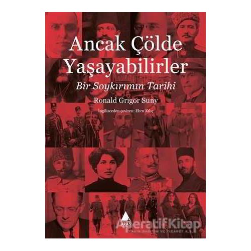 Ancak Çölde Yaşayabilirler - Ronald Grigor Suny - Aras Yayıncılık