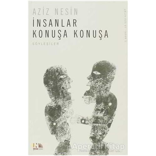 İnsanlar Konuşa Konuşa - Aziz Nesin - Nesin Yayınevi