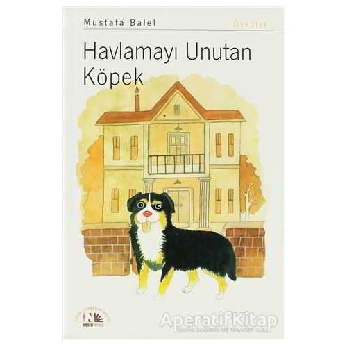 Havlamayı Unutan Köpek - Mustafa Balel - Nesin Yayınevi