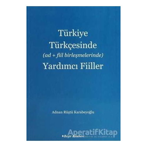 Türkiye Türkçesinde Ad Fiil Birleşmelerinde Yardımcı Fiiller