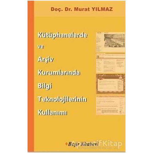 Kütüphanelerde ve Arşiv Kurumlarında Bilgi Teknolojilerinin Kullanımı