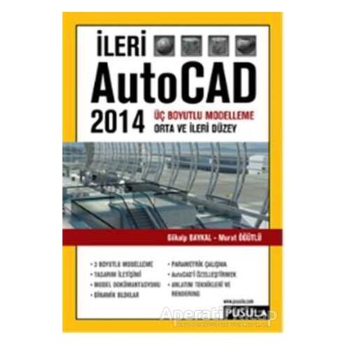 İleri AutoCAD 2014 - Gökalp Baykal - Pusula Yayıncılık