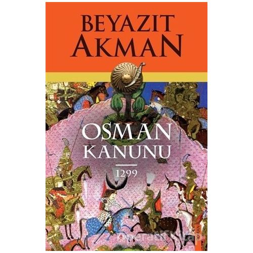 Osman Kanunu 1299 - Beyazıt Akman - Kopernik Kitap