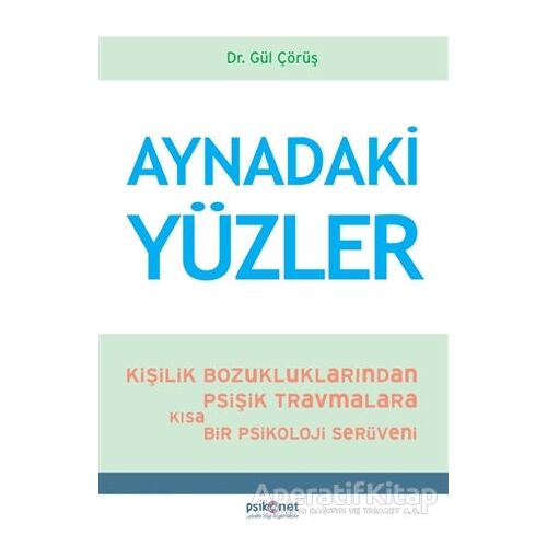 Aynadaki Yüzler - Gül Çörüş - Psikonet Yayınları