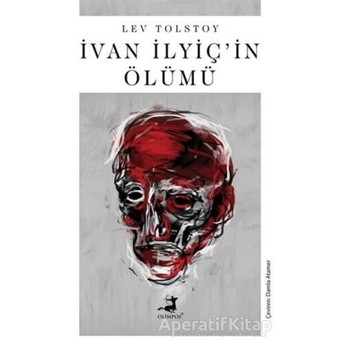 Ivan Ilyiçin Ölümü - Lev Nikolayeviç Tolstoy - Olimpos Yayınları