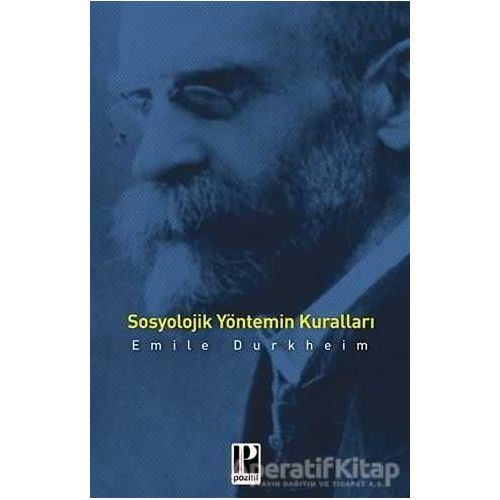 Sosyolojik Yöntemin Kuralları - Emile Durkheim - Pozitif Yayınları
