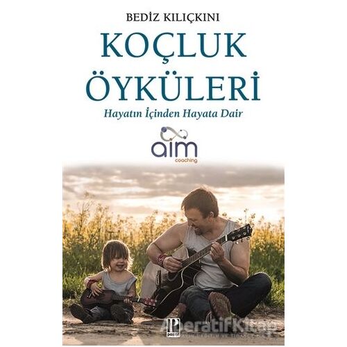 Koçluk Öyküleri - Bediz Kılıçkını - Pozitif Yayınları