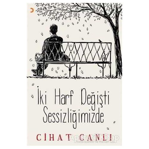 İki Harf Değişti Sessizliğimizde - Cihat Canlı - Cinius Yayınları