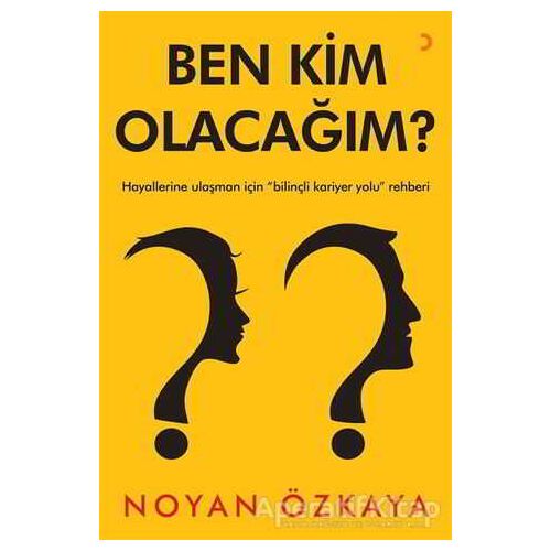 Ben Kim Olacağım? - Noyan Özkaya - Cinius Yayınları