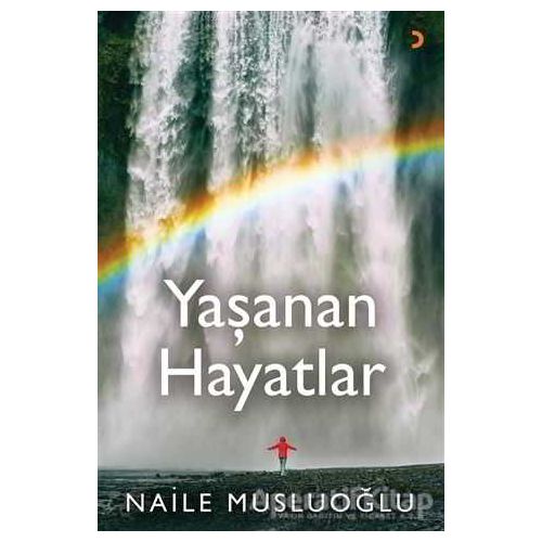 Yaşanan Hayatlar - Naile Musluoğlu - Cinius Yayınları