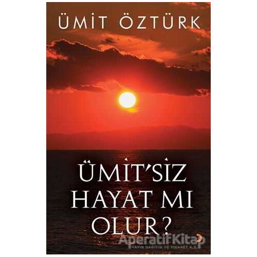 Ümit’siz Hayat mı Olur? - Ümit Öztürk - Cinius Yayınları