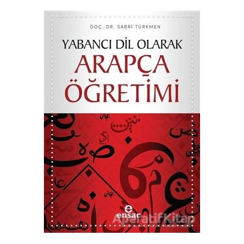 Yabancı Dil Olarak Arapça Öğretimi - Sabri Türkmen - Ensar Neşriyat