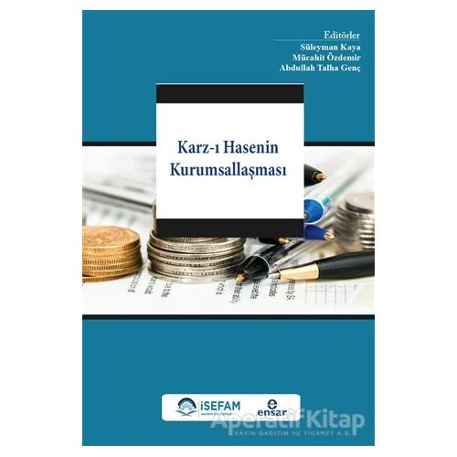 Karz-ı Hasenin Kurumsallaşması - Kolektif - Ensar Neşriyat