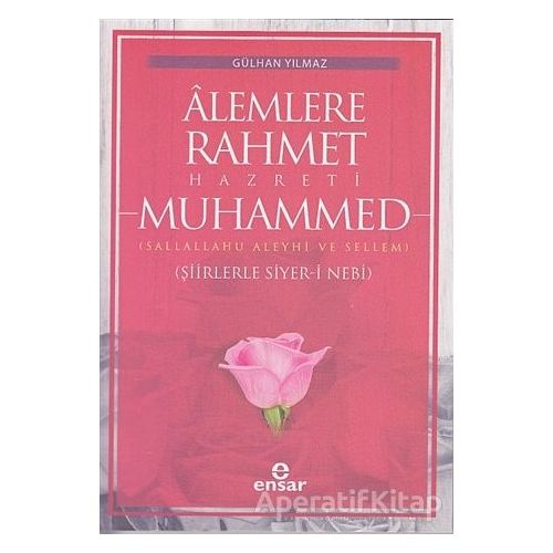 Alemlere Rahmet Hazreti Muhammed - Gülhan Yılmaz - Ensar Neşriyat