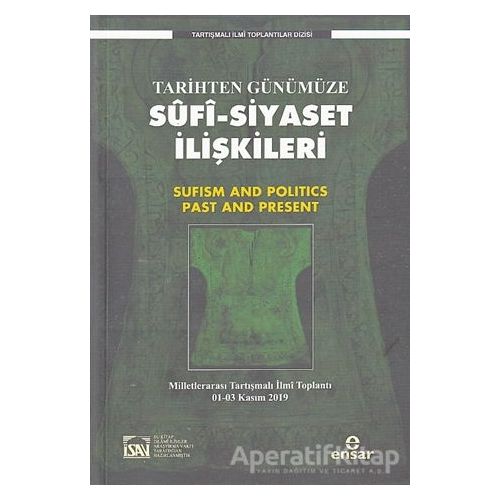 Tarihten Günümüze Sufi-Siyaset İlişkileri - Salih Çift - Ensar Neşriyat