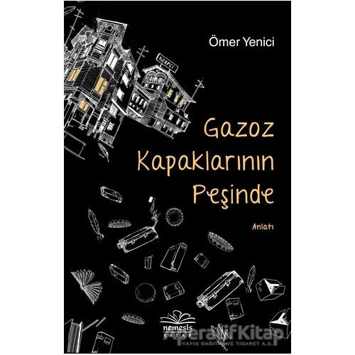 Gazoz Kapaklarının Peşinde - Ömer Yenici - Nemesis Kitap