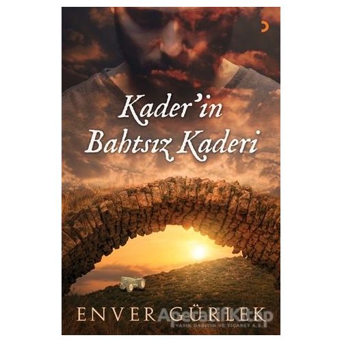 Kader’in Bahtsız Kaderi - Enver Gürlek - Cinius Yayınları