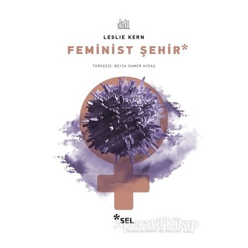 Feminist Şehir - Leslie Kern - Sel Yayıncılık