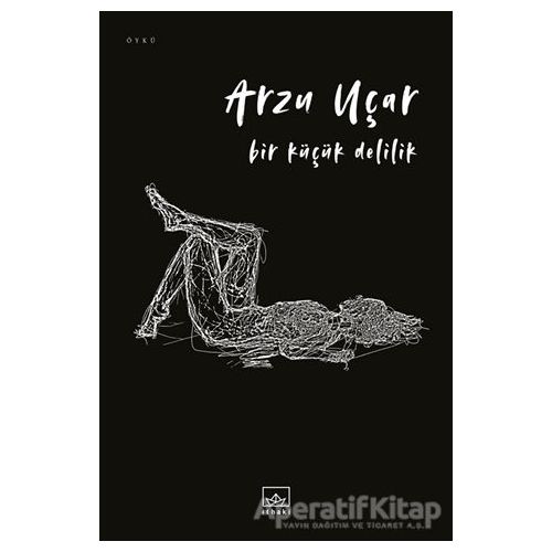 Bir Küçük Delilik - Arzu Uçar - İthaki Yayınları