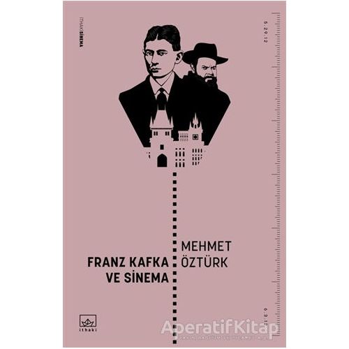 Franz Kafka ve Sinema - Mehmet Öztürk - İthaki Yayınları